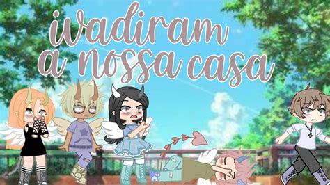 Invadiram Nossa Casa Gacha Club Youtube