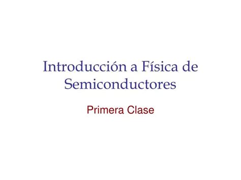 Ppt Introducci N A F Sica De Semiconductores Powerpoint Presentation