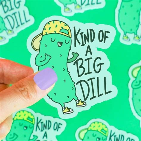 Dill Pickle Sticker Kind Of A Big Dill Sticker T For Her Etsy