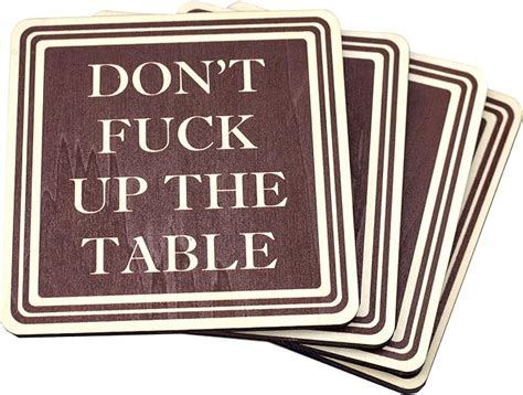 Don T Fuck Up The Table Wood Drink Coasters By Wooden Shoe Designs