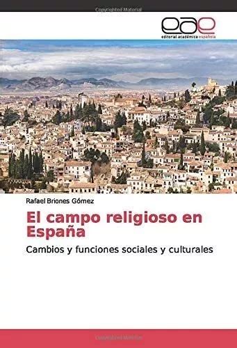 Libro El Campo Religioso En España Cambios Y Funciones Soci Cuotas Sin Interés