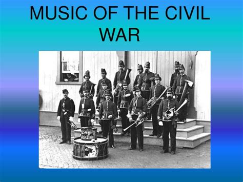 Ppt Music Of The Civil War Powerpoint Presentation Id6234594