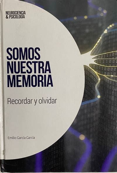 Ecolectura Somos Nuestra Memoria Recordar Y Olvidar Tapa Dura