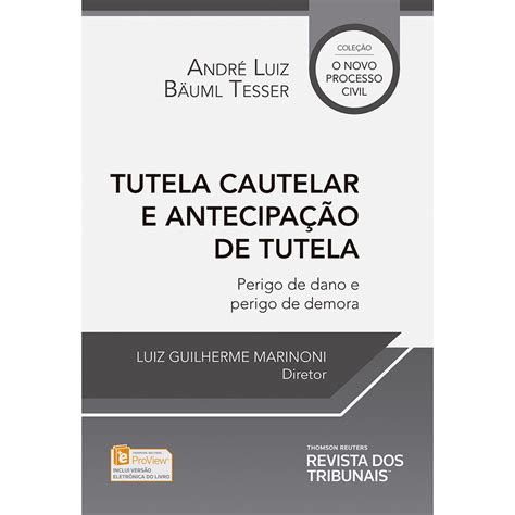 Livro Tutela Cautelar E Antecipa O De Tutela Perigo De Dano E