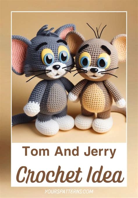 Crochet Tom And Jerry Amigurumi Idea Yours Patterns