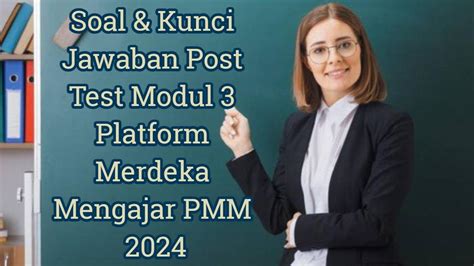 Soal Kunci Jawaban Post Test Modul 3 Platform Merdeka Mengajar PMM