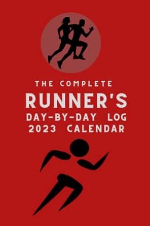 The Complete Runner S Day By Day Log Calendar Calendar And