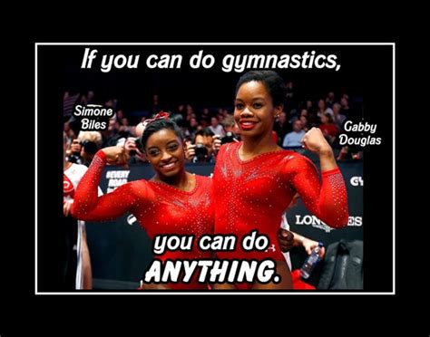 Simone Biles Gabby Douglas You Can Do Anything Gymnastics Quote