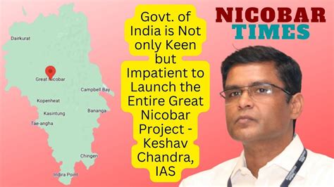 Goi Is Not Only Keen But Impatient To Launch The Entire Great Nicobar