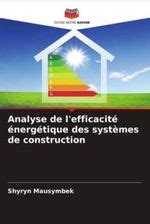 Analyse De L Efficacit Nerg Tique Des Syst Mes De Construction