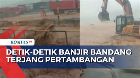 Banjir Bandang Terjang Lokasi Tambang Di Halmahera Sebuah Ekskavator