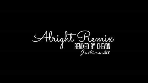 Alright Remix Instrumental By Chevonprod Original By Doobie Powell