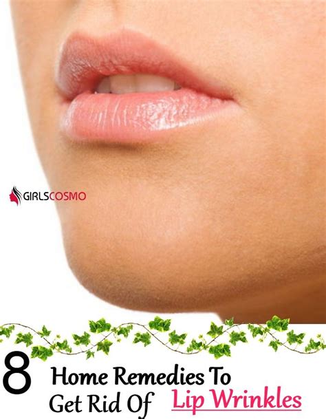 8 Excellent Home Remedies To Get Rid Of Lip Wrinkles Lip Wrinkles Home Remedies For Wrinkles