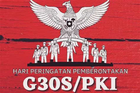 10 Ucapan Hari Peringatan G30s Pki 2023 Kobarkan Semangat Perjuangan