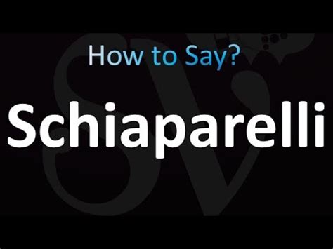 How To Pronounce Schiaparelli Youtube