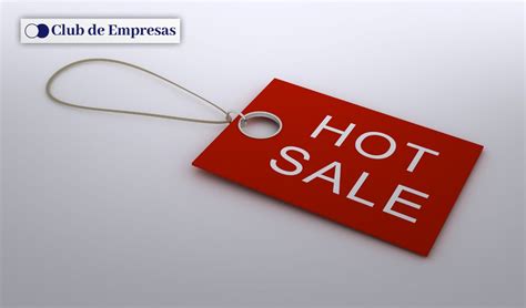 Estrategias Clave Para Destacar En El Hot Sale Club De Empresas
