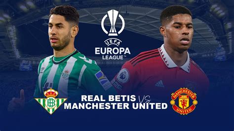 Betis vs Manchester United Full Match Replay - Europa League 2022/2023