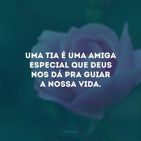 40 Frases Para Tia Especial Que Demonstram Carinho E Muito Amor Artofit