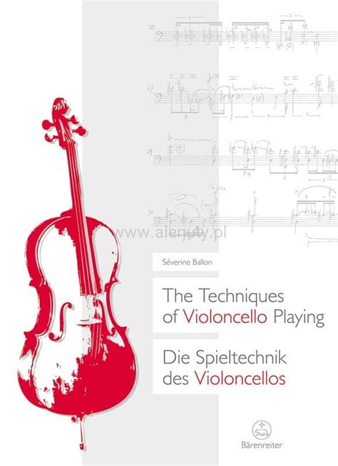 The Techniques of Violoncello Playing - Severine Ballon - przewodnik po technikach gry na ...