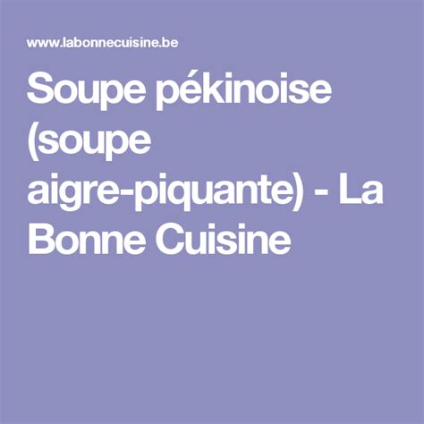 Soupe P Kinoise Soupe Aigre Piquante La Bonne Cuisine Good Food