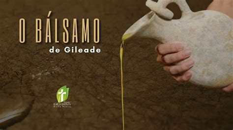 O B Lsamo De Gileade Youtube