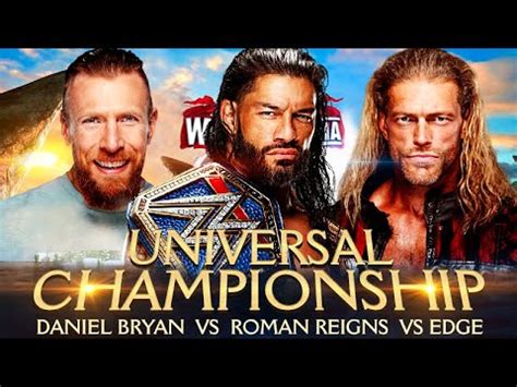 WWE WrestleMania 37 Edge Vs Roman Reigns Vs Daniel Bryan WWE