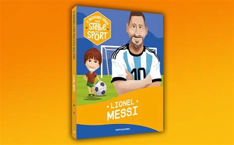 Le Storie Delle Stelle Dello Sport Lionel Messi Libro In Edicola