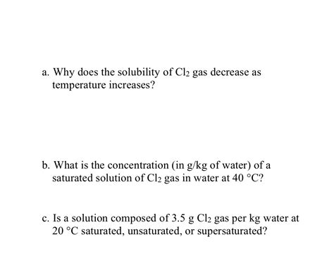 Solved A Why Does The Solubility Of C Gas Decrease As