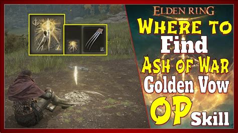 Elden Ring Where To Find Ash Of War Golden Vow This Skill Is Op