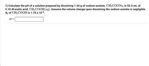 Calculate The PH Of A Solution Prepared By Dissolving 1 30 G Of Sodium