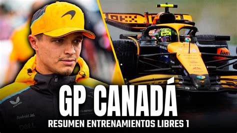 Resumen Libres Gp Canad Norris Lidera Los Mojados Entrenamientos