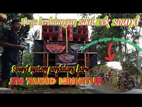 Warga Berdatangan Saat Sound System Ini Lagi Cek Sound Sound Pendatang