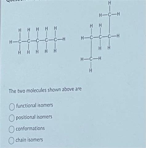 Solved The two molecules shown above are functional isomers | Chegg.com