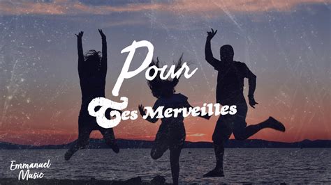 Pour Tes Merveilles Chant De L Emmanuel Youtube Music