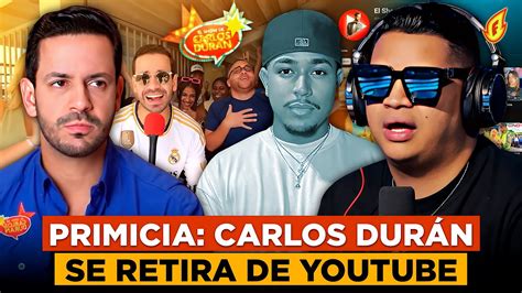 Primicia Carlos Dur N Abandona Youtube Y Cede Su Espacio A Jeremy Del