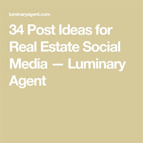 34 Post Ideas For Real Estate Social Media — Luminary Agent Social