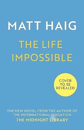 The Life Impossible: Amazon.co.uk: Haig, Matt: 9781838855574: Books