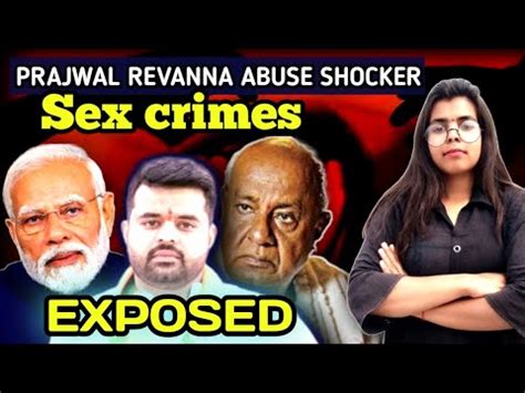 Explained India Biggest Sex Scandi How Prajwal Revanna Got Away For