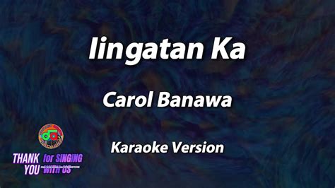 Iingatan Ka - Carol Banawa ( Karaoke Version ) - YouTube