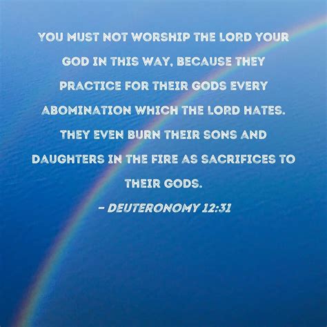 You Must Not Worship The Lord Your God In Their Way Because In