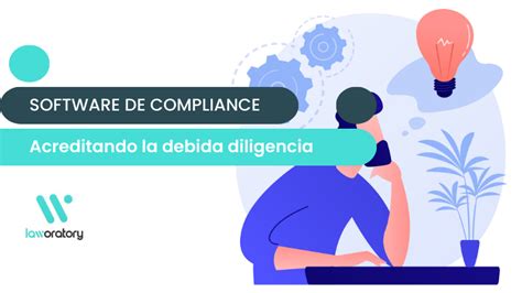 Cómo garantizar la debida diligencia con un Software de Compliance