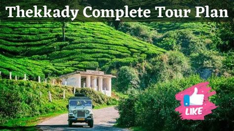 Thekkady Tourist Places A Z Complete Tour Details Kerala