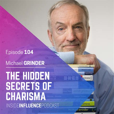 Michael Grinder - Charisma, Power and The School of Unlearning - JULIE ...