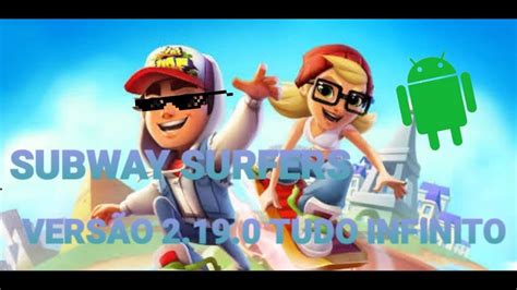 Subway Surfers Tudo Infinito - SUBWAY SURFERS TUDO INFINITO!!! 2.19.0 - YouTube