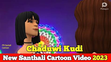 CHADUWI KUDI New Santhali Cartoon Santhali Cartoon Video 2023