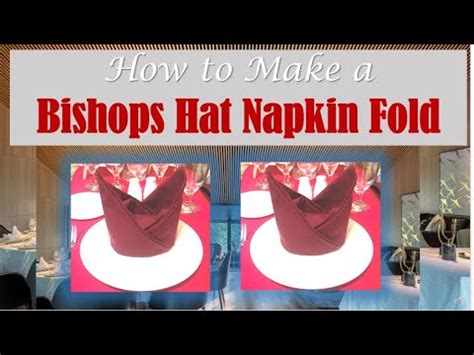 How To Make A Bishops Hat Napkin Fold Youtube