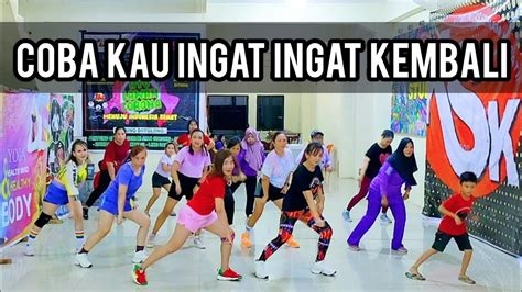 COBA KAU INGAT INGAT KEMBALI TIKTOK VIRAL SENAM KREASI CHOREO ZIN