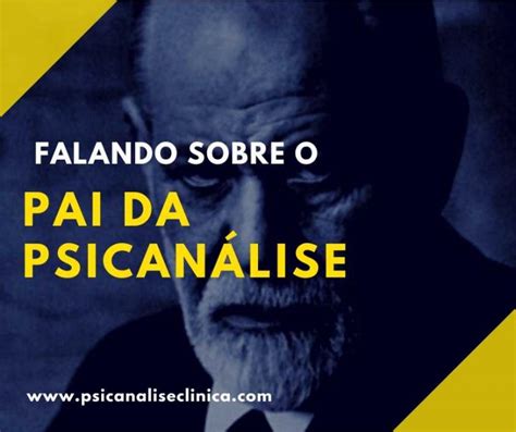 Freud O Pai Da Psican Lise Psican Lise Cl Nica