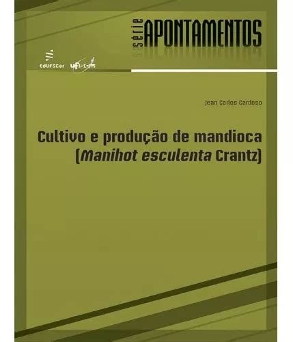 Cultivo e produção de mandioca de Cardoso Jean Carlos Editorial