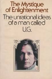 The Mystique of Enlightenment - Uppaluri Gopala Krishnamurti